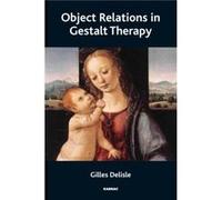 Object Relations in Gestalt Therapy by Gilles Delisle Gilles Delisle, (Auteur)