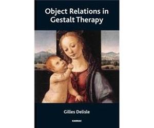 Object Relations in Gestalt Therapy by Gilles Delisle Gilles Delisle, (Auteur)