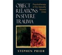Object Relations in Severe Trauma by Stephen Prior Stephen Prior (Auteur)