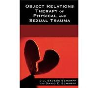 Object Relations Therapy of Physical and Sexual Trauma by Scharff & David E. & M.D. David E. Scharff, Jill Savege Scharff (Auteur)