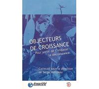 Objecteurs De Croissance - Pour Sortir De L'impasse, La Décroissance