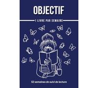 Objectif 1 livre par semaine: 52 semaines de suivi de lecture. Mon journal de lecture avec 52 doubles fiches de lecture, tracker, PAL et bien d’autres ... Challenge à débuter quand vous le souhaitez