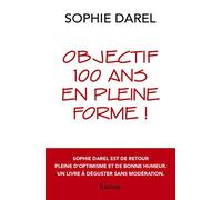 Objectif 100 ans et en pleine forme !