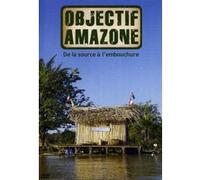Objectif Amazone De la source à l'embouchure DVD G