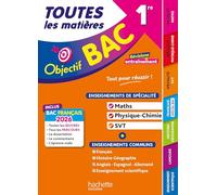 Objectif BAC 2026 -Toutes les matières 1re Spé Maths - Physique Chimie - SVT + enseignements communs