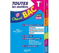 Objectif BAC 2026 - Toutes les matières Tle Spé Maths-Physique-chimie - SVT + enseignements communs