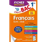 Objectif Bac Fiches détachables Français 1ère Ecrit et Oral BAC 2021