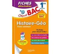Objectif BAC Fiches Histoire-Géographie Tronc commun 1re générale