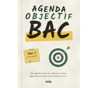 OBJECTIF BAC: Mon agenda-coach non daté pour réviser, gérer Parcoursup et arriver serein le jour J
