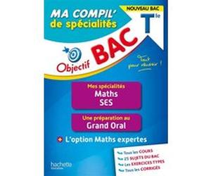 Objectif BAC Tle Ma compil' de spécialités Maths et SES + Grand Oral + option Maths expertes Eric Barbazo (Auteur), Nadine Billa (Auteur), Marion Navarro (Auteur), Isabelle De Lisle (Auteur), Sylvie B