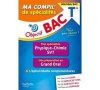 Objectif BAC Tle Ma compil' Physique-Chimie et SVT – Grand Oral + option Maths complémentaires