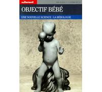 Objectif Bebe. Une Nouvelle Science : La Bebologie