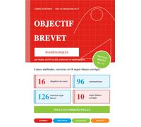 Objectif Brevet: Mathématiques 3e | Cahier de révision | Cours, méthodes, exercices et 10 sujets blancs corrigés | Nouveau brevet 2026-2027
