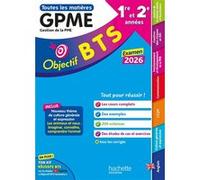 Objectif BTS GPME (1re et 2e années) - Toutes les épreuves, examen 2026 Jacqueline Thédié (Auteur), Marc Geronimi (Auteur), Emeline Guihal (Auteur), Amaya Geronimi (Auteur), Laurent Modolo (Auteur), S