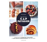 Objectif C.A.P. Pâtissier Devenez pro en 75 recettes, 12 challenges et leurs tableaux d'ordonnancement, avec Chef Régis - Chef Régis - Larousse - cartonné - Guide