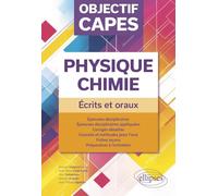 Objectif CAPES Physique-Chimie: Ecrits et oraux