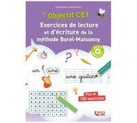 Objectif Ce1 ! Exercices De Lecture Et D'écriture De La Méthode Borel-Maisonny - Fin Cp, Début Ce1