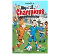 Objectif Champions - Tome 3 - En Route Vers La Victoire !