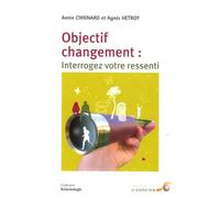 Objectif changement : Interroger votre ressenti