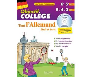 Objectif Collège - Tout l'Allemand pour 6e et 5e (LV1) et 5e - 4e - 3e (LV2)