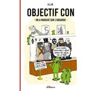 Objectif Con : On a marché sur l'absurde - Klub - Rouquemoute Eds - relié - Bande dessinée