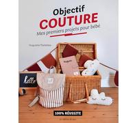 Objectif couture : Mes premiers projets pour bébé
