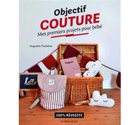 Objectif couture : Mes premiers projets pour bébé
