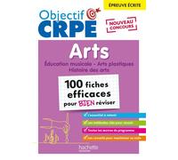 Objectif CRPE 2025 - Arts - 100 fiches efficaces pour bien réviser - Epreuve écrite d'admissibilité - Anne-Sophie Molinié - Hachette Education - broché - Scolaire / Universitaire