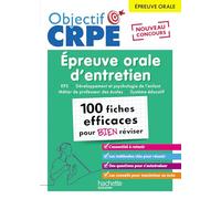 Objectif CRPE 2025 - Épreuve orale d'entretien - 100 fiches efficaces pour bien réviser