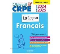 Objectif CRPE 2025 - Français - La leçon - épreuve orale d'admission Kathy Similowski (Auteur), Laurence Breton (Auteur), Jannick Caillabet (Auteur), Stéphanie Genre (Auteur), Rodolphe Viardet (Auteur