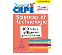 Objectif CRPE 2025 - Sciences et technologie - 100 fiches efficaces pour bien réviser - Ep. écrite