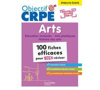 Objectif CRPE 2026 - Arts - 100 fiches pour bien réviser - épreuve écrite - Anne-Sophie Molinié - Hachette Education - broché - Scolaire / Universitaire