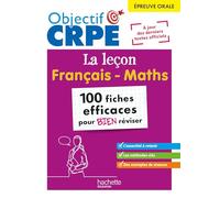 La Leçon Français-Maths, Épreuve Orale - 100 Fiches Efficaces Pour Bien Réviser