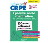 Objectif CRPE 2026 - Épreuve orale d'entretien - 100 fiches pour bien réviser - épreuve orale M2/L3