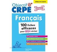 Objectif CRPE 2026 -Français- 100 fiches pour bien réviser -ép. écrite d'admissibilité M2/L3 Elise Hennion-Brung (Auteur), Pascale Lopez (Auteur)
