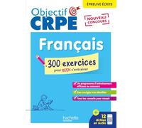 Objectif CRPE 2026 - Français - 300 exercices pour s'entraîner - ép. écrite d'admissibilité M2/L3