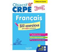 Objectif CRPE 2026 - Français - 300 exercices pour s'entraîner - ép. écrite d'admissibilité M2/L3 - Pascale Lopez - Hachette Education - broché - Scolaire / Universitaire