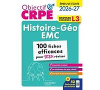 Objectif CRPE 2026 - Histoire-géo EMC - 100 fiches efficaces pour bien réviser - Épreuve écrite - L3 Laurent Bonnet (Auteur), Julien Cuminetto (Auteur)
