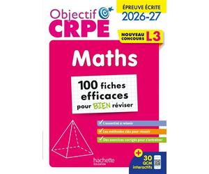 Objectif CRPE 2026 - Maths - 100 fiches pour bien réviser - ép. écrite d'admissibilité L3 - Laure Voirin-Bremont - Hachette Education - broché - Scolaire / Universitaire