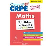 Objectif CRPE 2026 - Maths - 100 fiches pour bien réviser - ép. écrite d'admissibilité M2/L3 Laure Voirin-Bremont (Auteur), Olivier Véziant (Auteur)