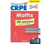 Objectif CRPE 2026 - Maths - 230 exercices pour s'entrainer - ep. écrite d'admissibilité M2/L3 Erik Kermorvant (Auteur)
