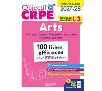 Objectif CRPE 2027-2028 – Arts – 100 fiches efficaces pour bien réviser – L3 – Hachette Pratique