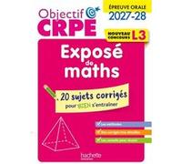 Objectif CRPE 2027-2028 - Exposé de maths - 20 sujets corrigés - Épreuve orale d'admission - L3 - Erik Kermorvant - Hachette Education - broché - Scolaire / Universitaire