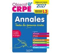 Objectif CRPE 2027 - Annales Toutes les épreuves écrites - Concours L3 Elise Hennion-Brung (Auteur), Pascale Lopez (Auteur), Erik Kermorvant (Auteur), Laurent Bonnet (Auteur), Julien Cuminetto (Auteur