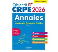 Objectif CRPE - Annales Toutes les épreuves écrites : Français-Maths-HG-Sciences et technologie 2026 - Elise Hennion-Brung - Hachette Education - broché - Scolaire / Universitaire