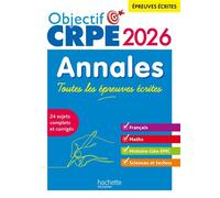 Objectif CRPE - Annales Toutes les épreuves écrites : Français-Maths-HG-Sciences et technologie 2026 - Elise Hennion-Brung - Hachette Education - broché - Scolaire / Universitaire