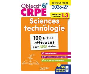 Objectif CRPE - Sciences et technologie - 100 fiches efficaces pour bien réviser - L3