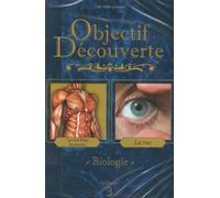 Objectif Découverte Biologie, volume 3 : La Machine Humaine, la Vue