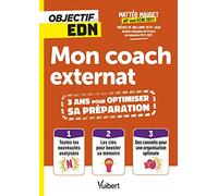Objectif EDN : Mon coach externat, 3 ans pour optimiser sa préparation: Toutes les nouveautés analysées - Les clés pour booster sa mémoire - Des conseils pour performer dans ses révisions