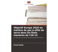 Objectif Europe 2020 en matière de gaz à effet de serre dans les États membres de l'UE-15: Le cadre de la courbe environnementale de Kuznets